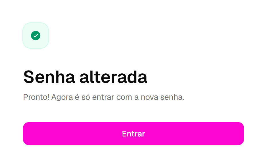 Tela "Senha alterada" com o botão Entrar destacado.