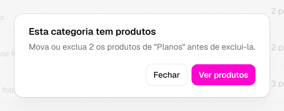 Aviso Esta categoria tem produtos, pedindo para mover ou excluir os produtos antes, com o botão Ver produtos.