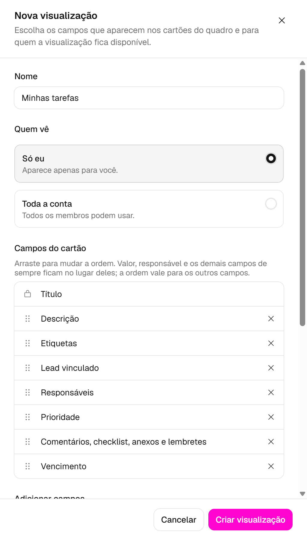 Painel Nova visualização com o campo Nome, a escolha Quem vê (Só eu ou Toda a conta), a lista Campos do cartão e o botão Criar visualização.